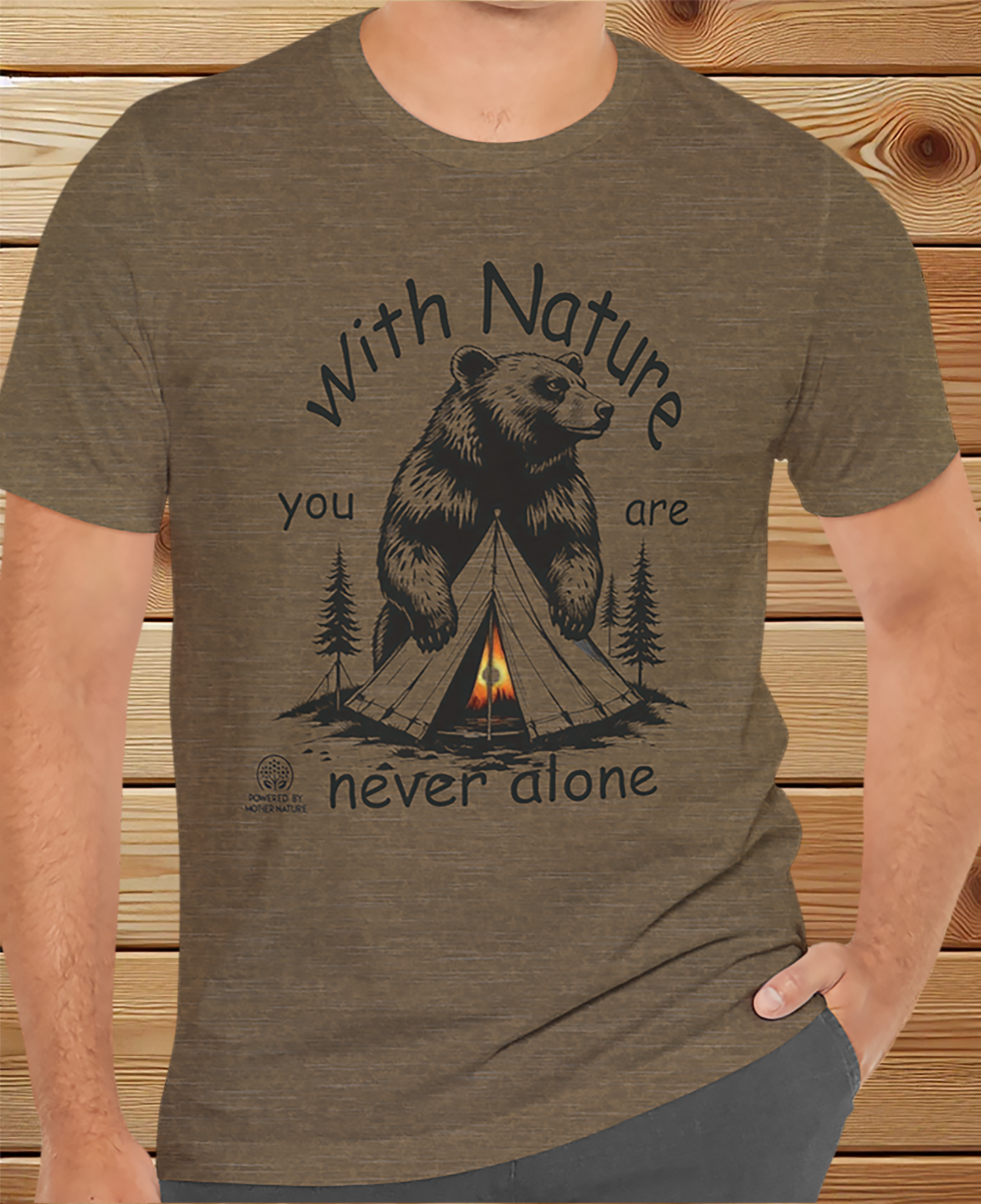 With Nature you are never alone- Unisex Jersey Short Sleeve T- shirt