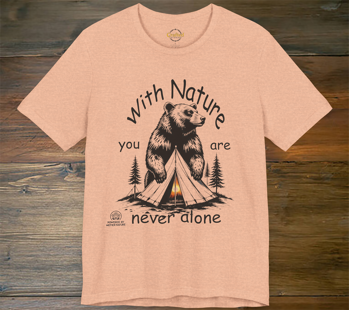 With Nature you are never alone- Unisex Jersey Short Sleeve T- shirt