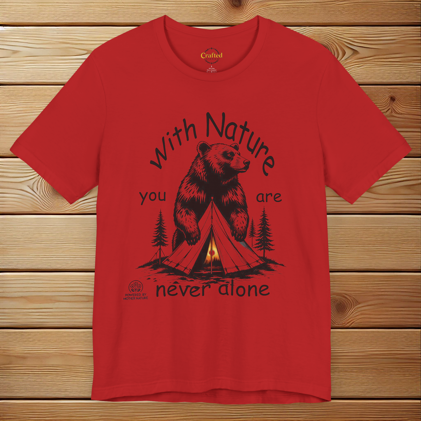 With Nature you are never alone- Unisex Jersey Short Sleeve T- shirt