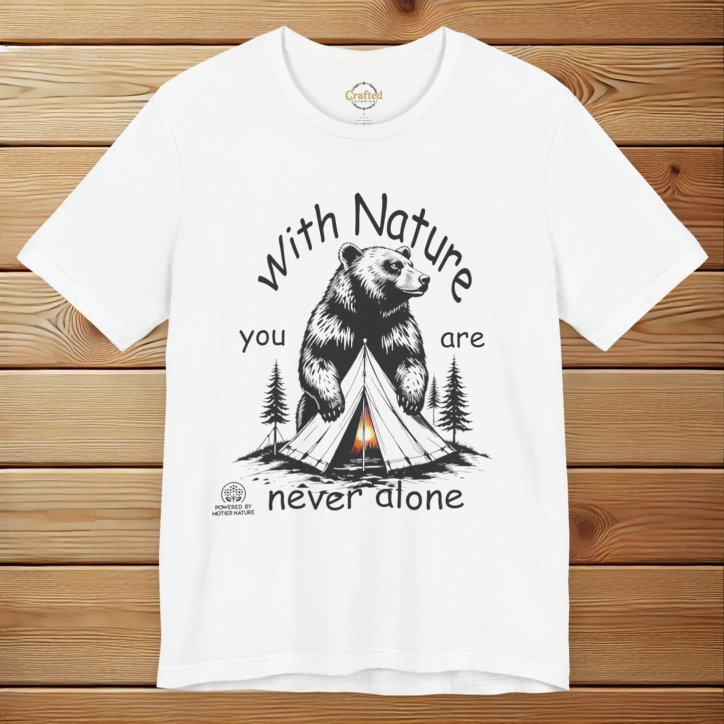 With Nature you are never alone- Unisex Jersey Short Sleeve T- shirt