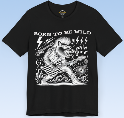 Born to be Wild; Wild Pig Unisex  Rock `n` Roll T- Shirt