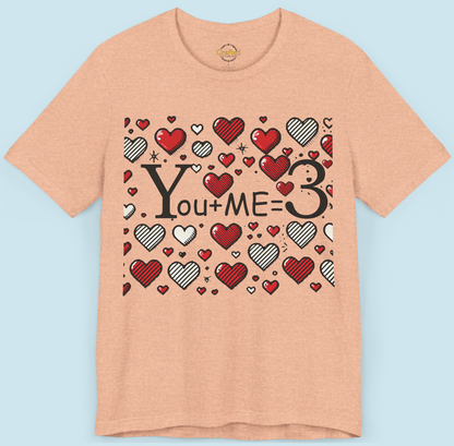 You + Me = 3 | Valentine's Day Special Tee Unisex Jersey Short Sleeve T- shirt