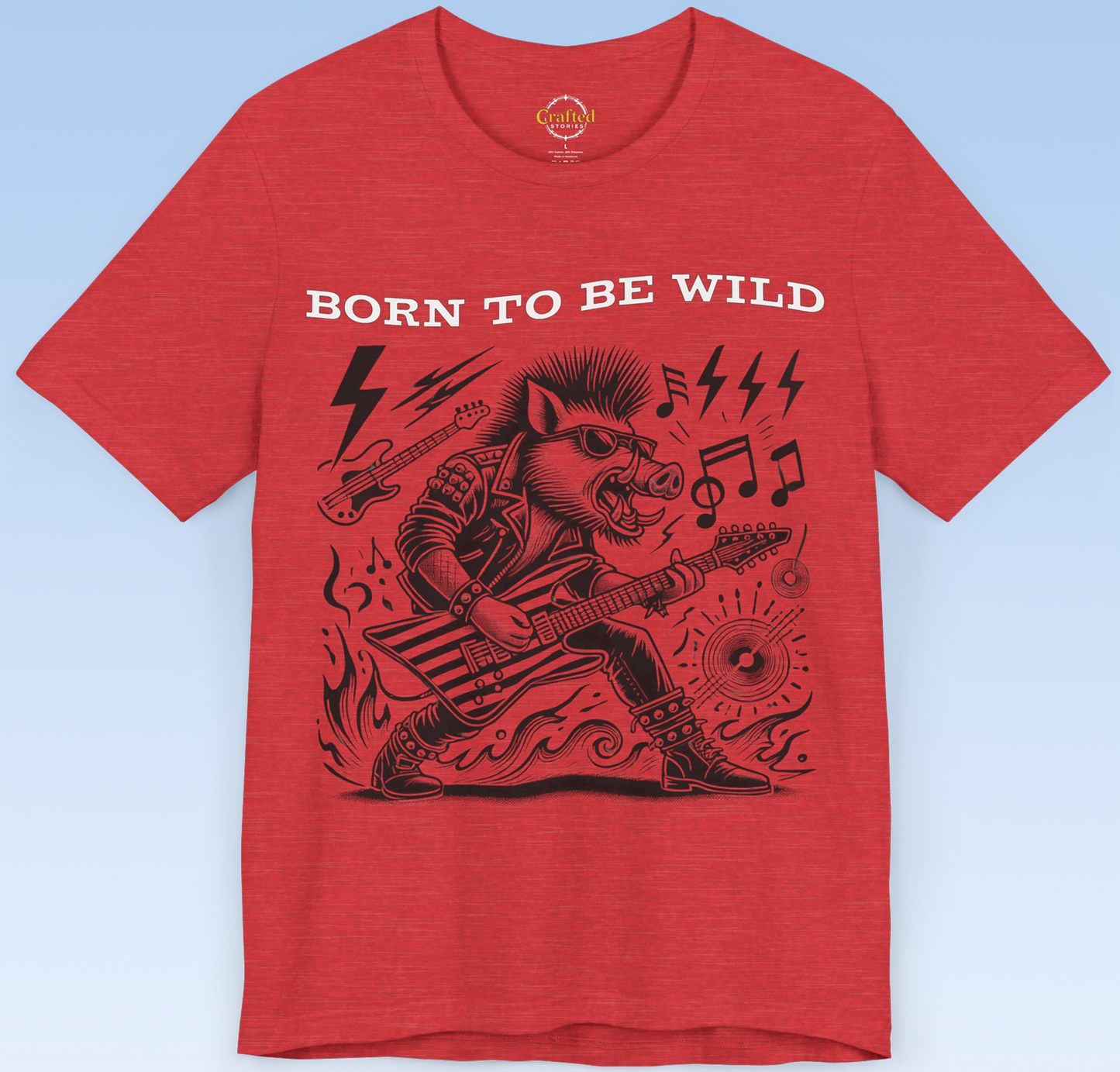 Born to be Wild; Wild Pig Unisex  Rock `n` Roll T- Shirt