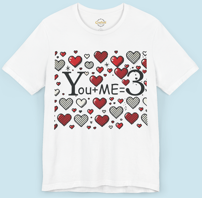 You + Me = 3 | Valentine's Day Special Tee Unisex Jersey Short Sleeve T- shirt